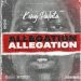 King Paluta – Allegation (Prod. by Joe Kole Beatz)