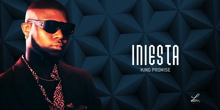 [Lyrics] King Promise – Iniesta