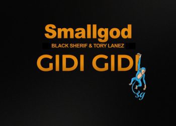 Small god – Gidi Gidi ft. Black Sherif x Tory Lanez
