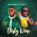 Great Adamz – Dirty Wine ft. Terry G