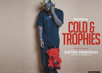 Medikal – Cold & Trophies ft. Sister Deborah