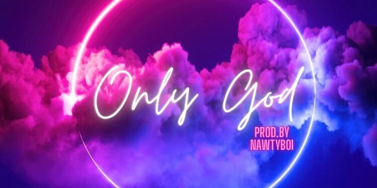 Shatta Wale – Only God (Prod. by Nawtyboi)