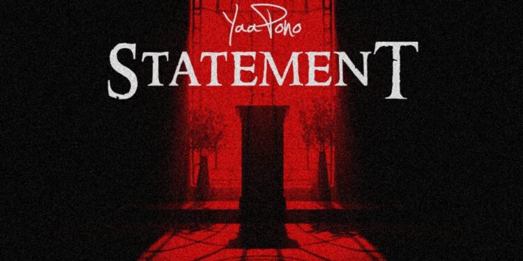 Yaa Pono – Statement (Prod. by Umaga)