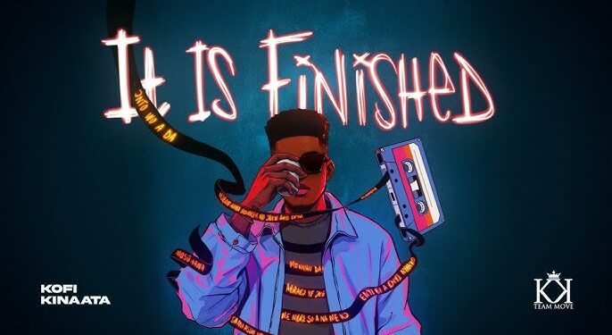 Kofi Kinaata – It Is Finished (Prod By OTWoode)