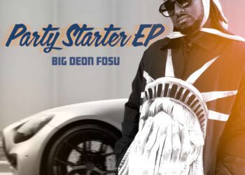Big Deon Fosu – Party Starter EP