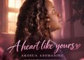 Akosua Asomaning – A Heart Like Yours cover art