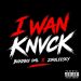 Bhadboi OML x Zinoleesky – I Wan Knvck cover art
